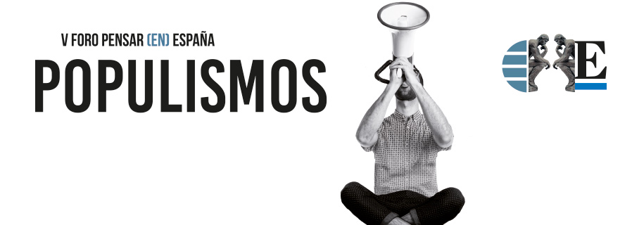 V Foro Pensar (en) España: Populismos