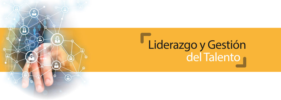 Liderazgo y Gestión del Talento. Nuevos Desafíos