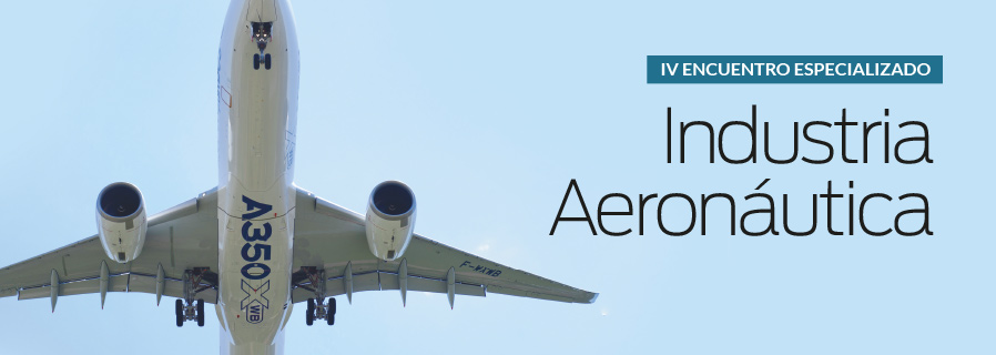 IV Encuentro especializado Industria Aeronáutica