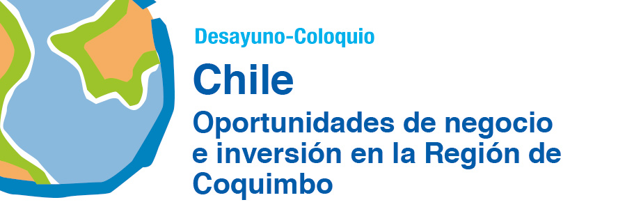 Chile: Oportunidades de negocio e inversión en la Región de Coquimbo
