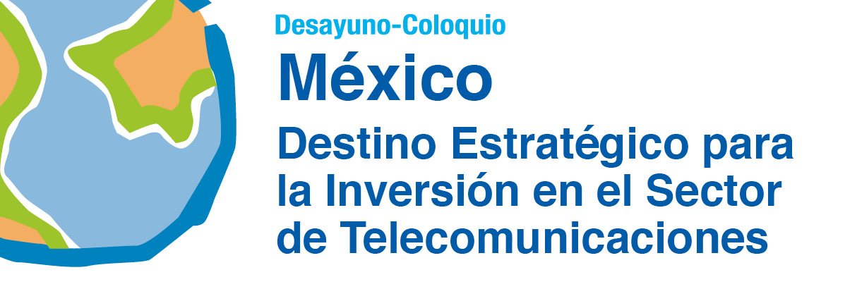 México: Destino estratégico para la inversión en el sector de Telecomunicaciones