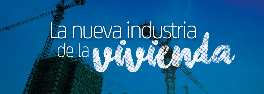 La nueva industria de la vivienda