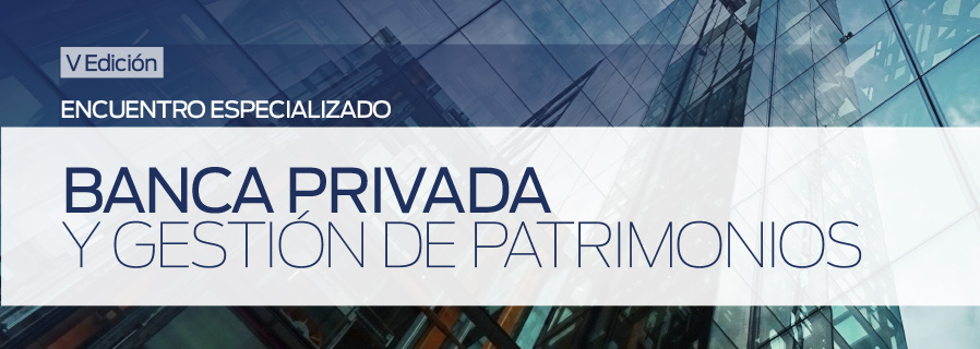 Banca privada y gestión de patrimonios