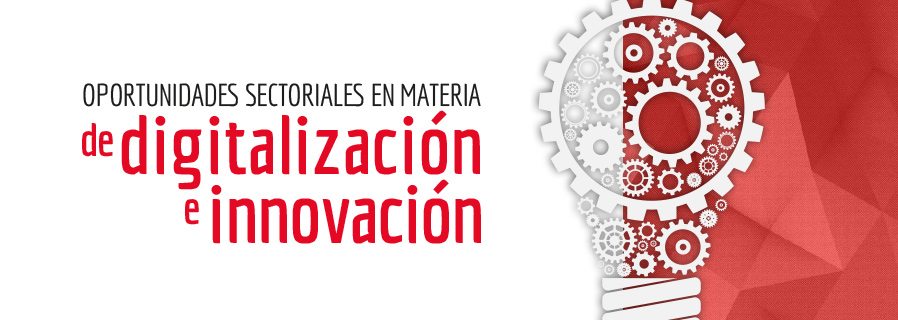Oportunidades sectoriales en materia de digitalización e innovación