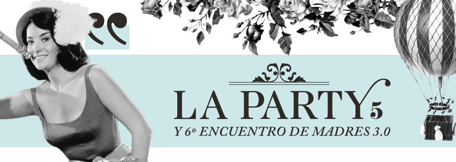 6º Encuentro de Madres 3.0 y la Party5
