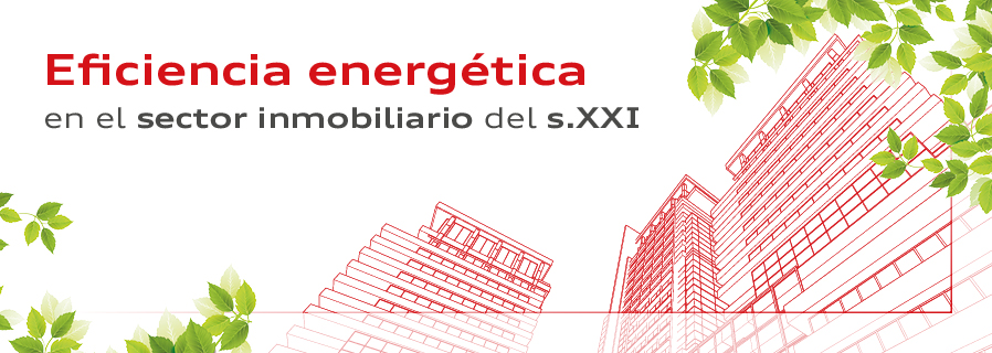 Eficiencia energética en el sector inmobiliario del s. XXI