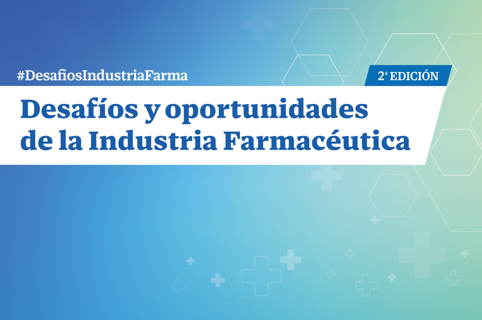 II Edición Desafíos y oportunidades de la industria farmacéutica