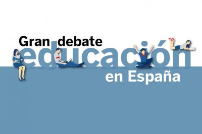 GRAN DEBATE  DE LA EDUCACIÓN EN ESPAÑA
