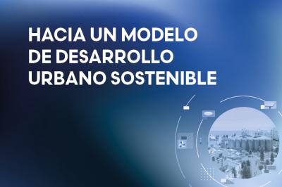 Hacia un nuevo modelo de desarrollo urbano sostenible